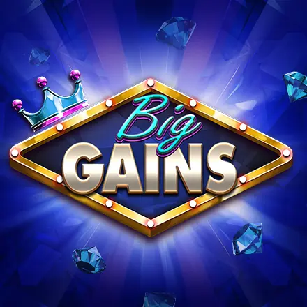 Big Gains
